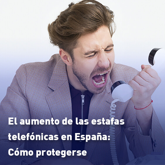 El aumento de las estafas telefÃ³nicas en EspaÃ±a: CÃ³mo protegerse